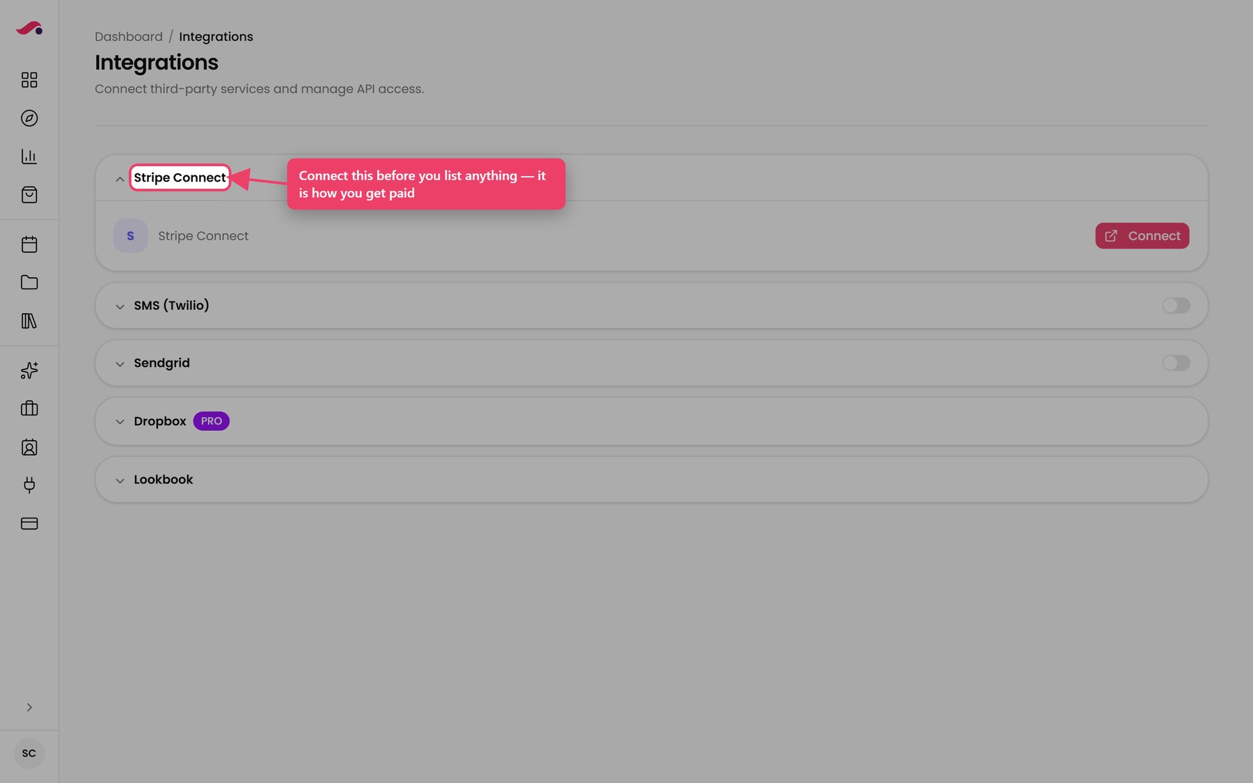 Stripe Connect in Account Settings → Integrations. Connect this before you list anything.